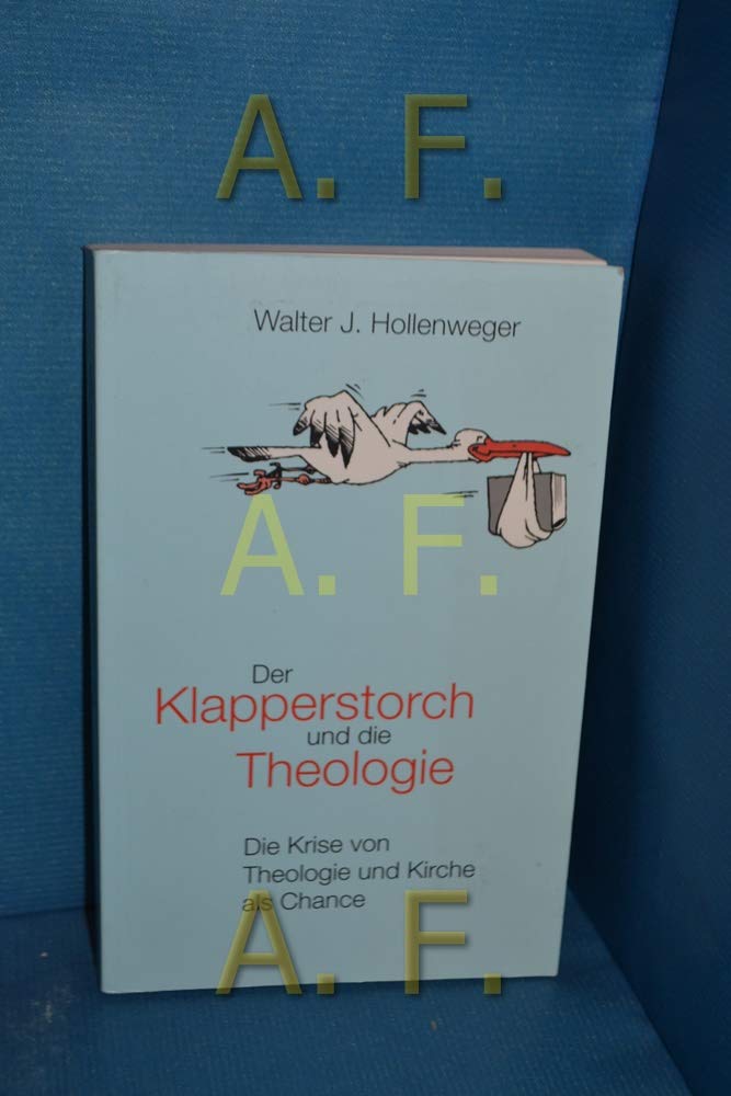 Der Klapperstorch und die Theologie: Die Krise von Theologie und Kirche als Chance Religion & Esotericism