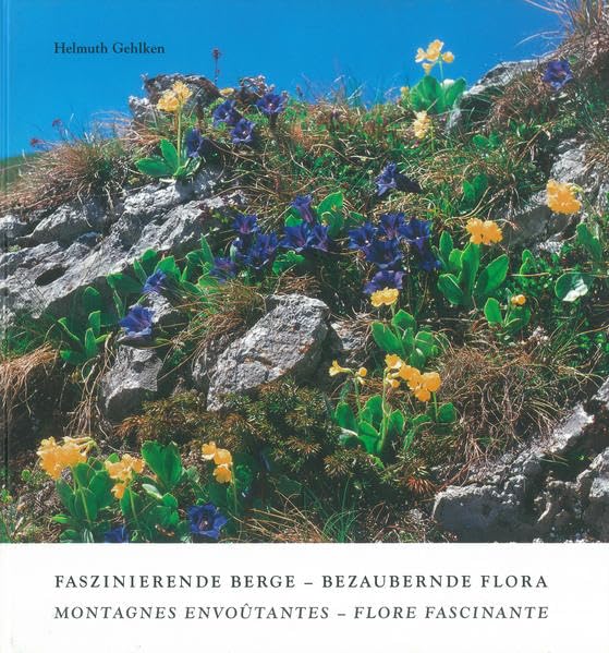Faszinierende Berge - Bezaubernde Flora Montagnes envoutantes - Flore fascinante Natural Sciences