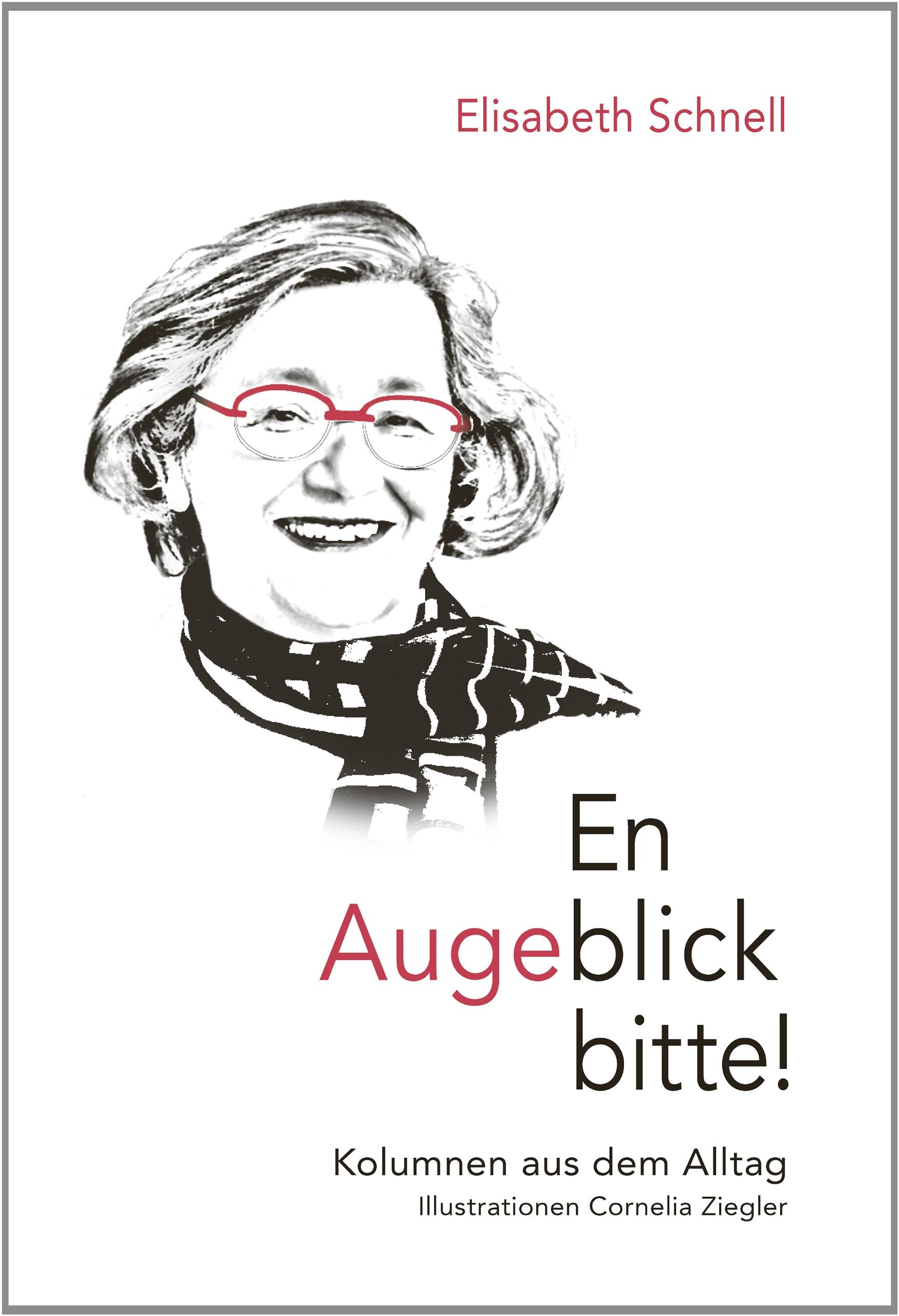 Ein Augeblick bitte: Kolumnen aus dem Alltag Contemporary literature