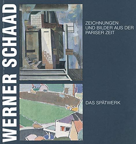Werner Schaad Zeichnungen und Bilder aus der Pariserzeit /Das Spätwerk Film, Art & Culture