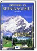 Grenztouren im Berninagebiet: Engadin, Puschlav, Valmalenco, Veltin Leisure, Home & Garden