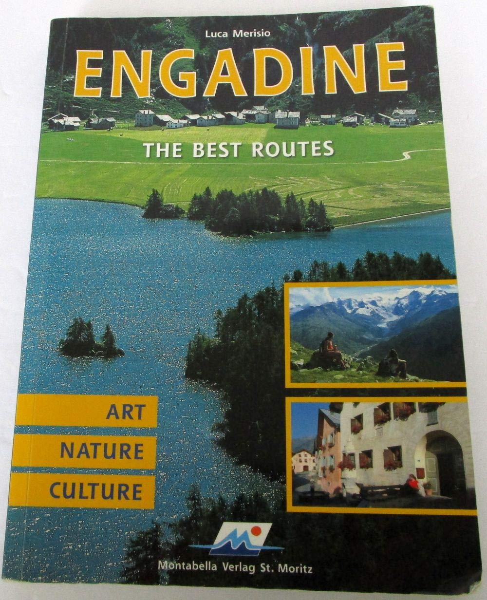Engadine - The best Routes: Art, Nature, Culture Business & Technology