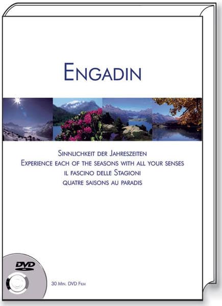 Engadin - Sinnlichkeit der Jahreszeiten. Experience each of the seasons with all your senses. Il fascino delle Stagioni. Quatre saisons au paradis book