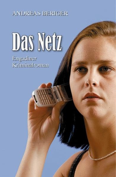 Das Netz - Engadiner Kriminalroman Contemporary literature