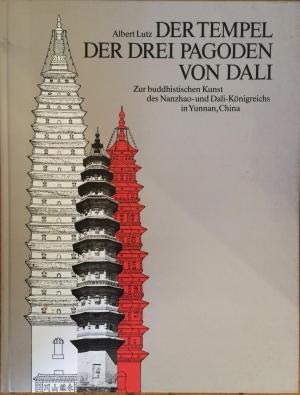 Der Tempel der Drei Pagoden von Dali: Zur buddhistischen Kunst des Nanzhao- und Dali-Königreichs in Yünnan, China Film, Art & Culture
