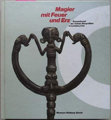 Magier mit Feuer und Erz: Bronzekunst der frühen Bergvölker in Luristan, Iran Film, Art & Culture