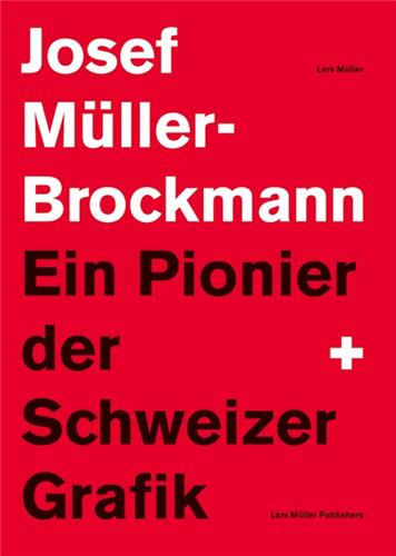 Josef Muller-Brockman Ein Pionier der Schweizer Grafik Architecture