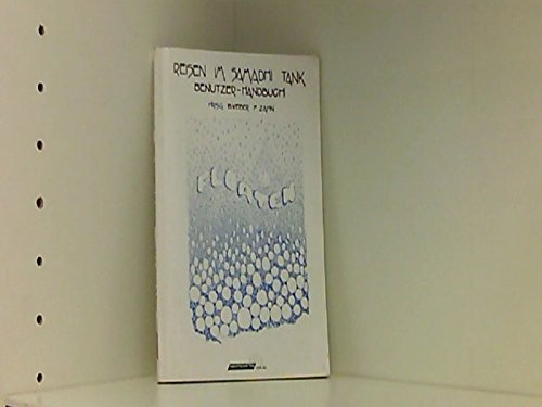 Reisen im Samadhi Tank – Benutzer-Handbuch Lifestyle