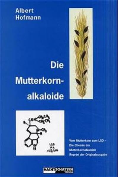 Die Mutterkornalkaloide - Vom Mutterkorn zum LSD Medicine