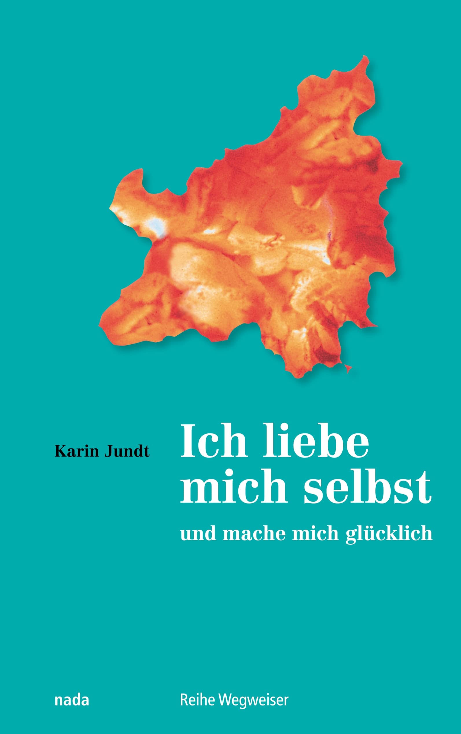 Ich liebe mich selbst und mache mich glücklich: Ein Kurs in Selbstliebe Business, Finance & Career
