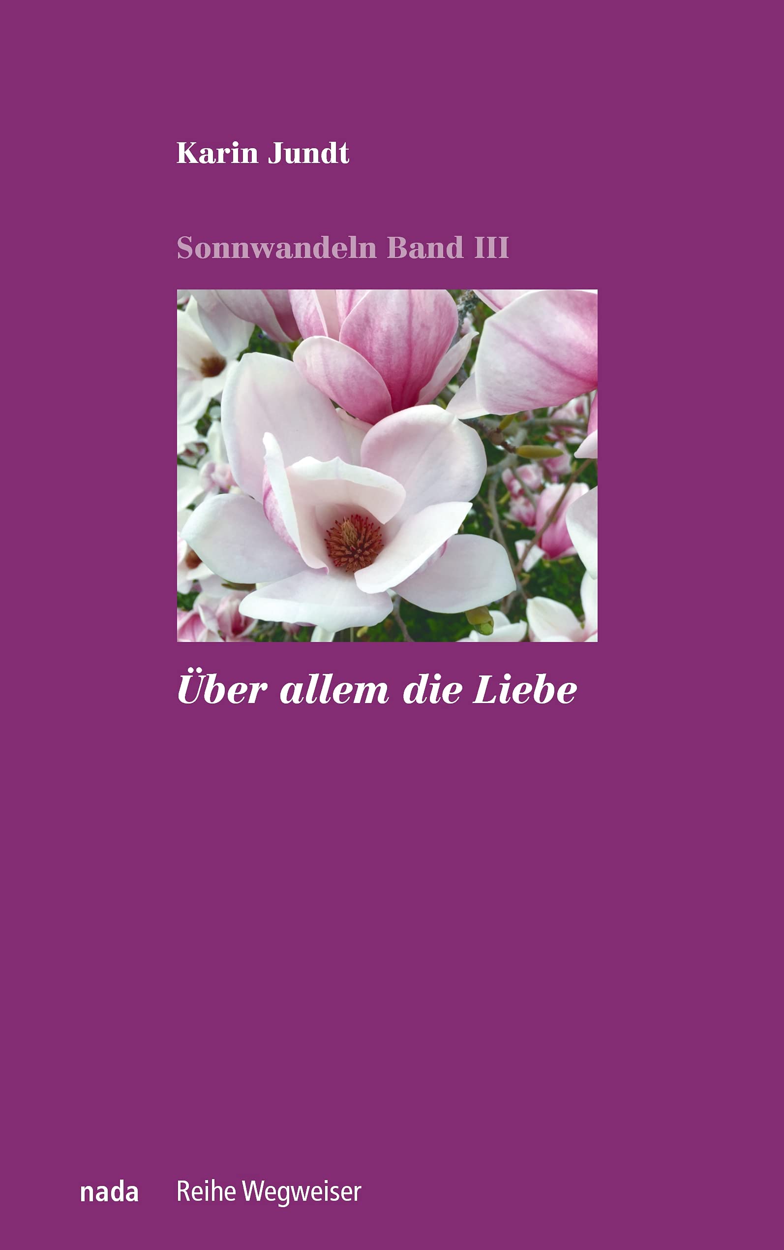Über allem die Liebe: Sonnwandeln Band 3 Lifestyle
