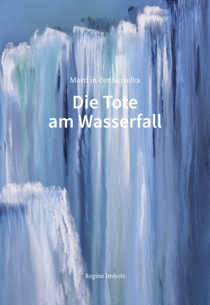 Die Tote am Wasserfall: Mord in der Surselva Contemporary literature