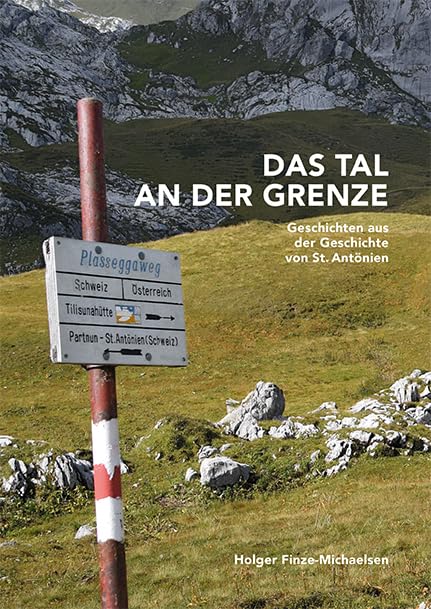 Das Tal an der Grenze: Geschichten aus der Geschichte von St. Antönien Band 2 Historical Fiction