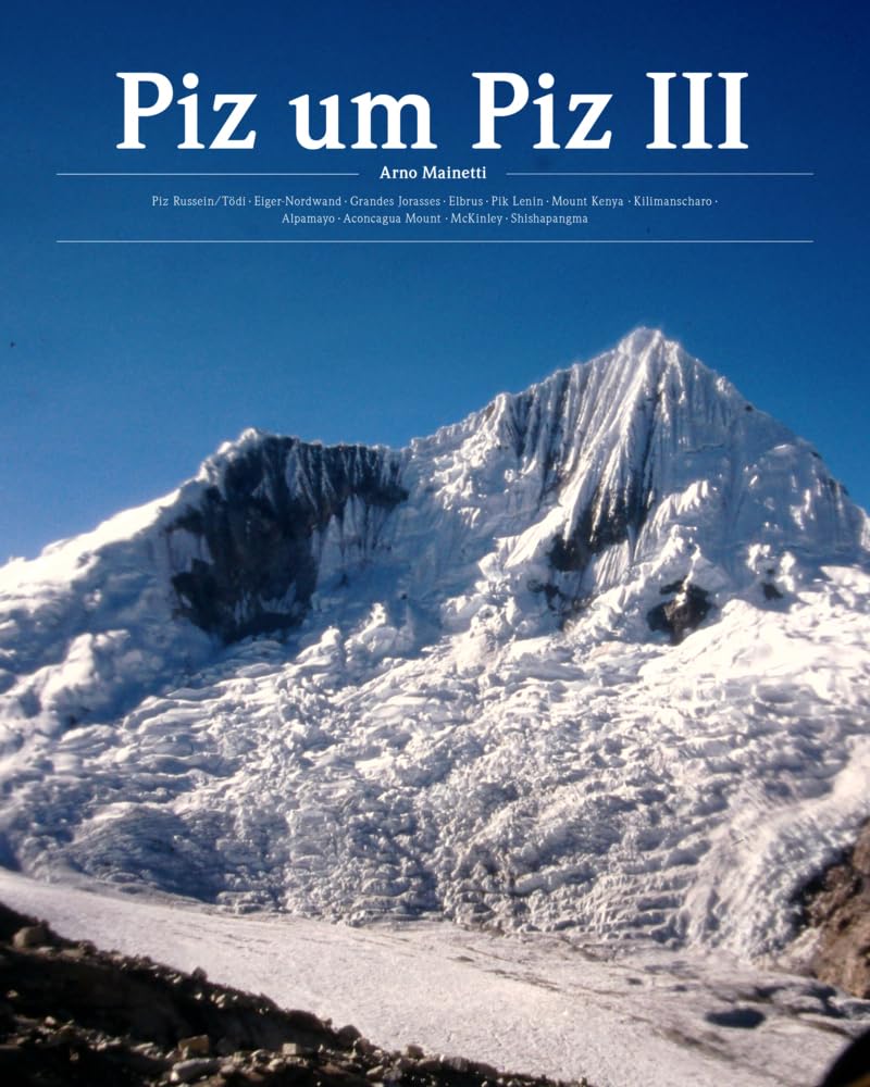 Piz um Piz III: Ein Bündner in den Bergen der Welt Contemporary literature