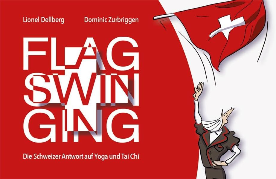 FLAGSWINGING: Die Schweizer Antwort auf Yoga und Tai Chi Humour & Satire