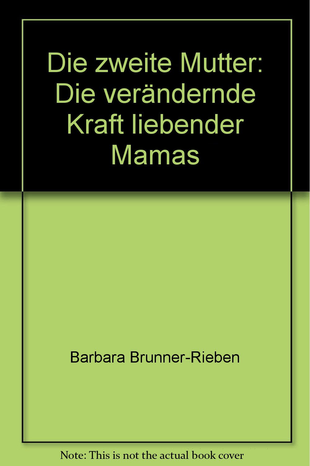 Die zweite Mutter: Die verändernde Kraft liebender Mamas Books