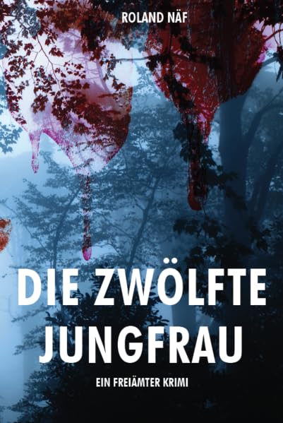 Die Zwölfte Jungfrau: Ein Freiämter Krimi Contemporary literature