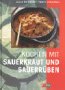 Product Image: Kochen mit Sauerkraut und Sauerrüben