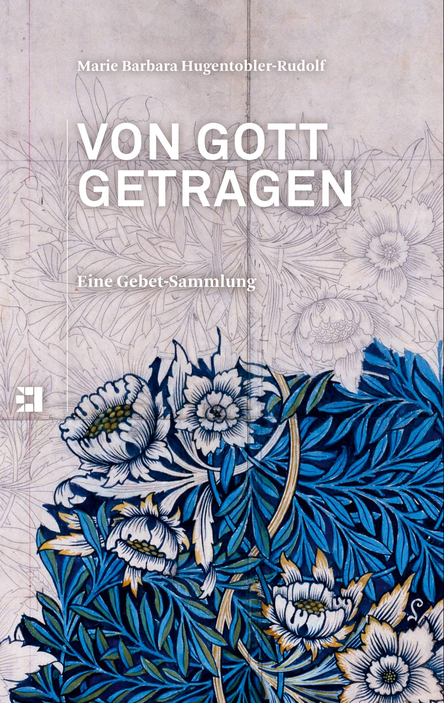 Von Gott getragen: Eine Gebet-Sammlung Poetry