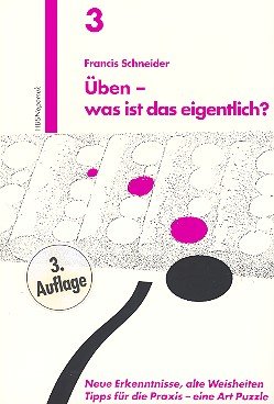 Üben - was ist das eigentlich? Neue Erkenntnisse, alte Weisheiten, Tips für die Praxis - eine Art Puzzle Arts & Music
