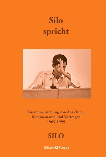 Silo spricht: Zusammenstellung von Ansichten, Kommentaren und Vorträgen 1969-1995 Philosophy