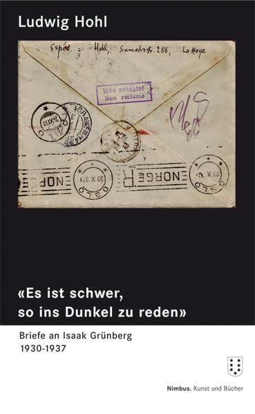 "Es ist schwer, so ins Dunkel zu reden": Briefe an Isak Grünberg 1930-1937 Essays & Short Stories