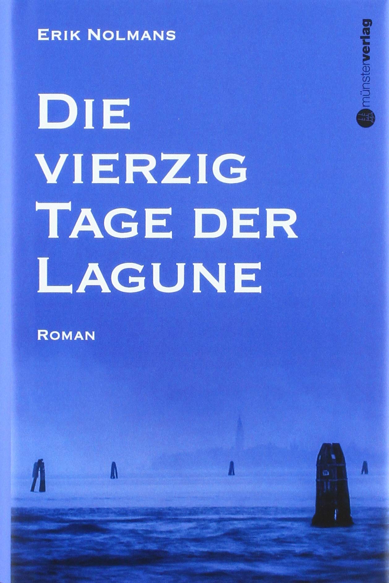 Die vierzig Tage der Lagune: Roman Contemporary literature