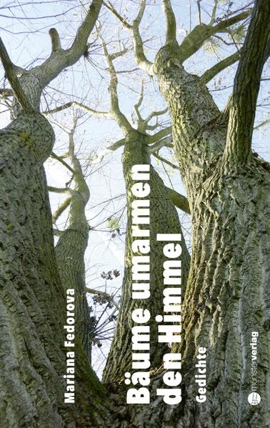 Bäume umarmen den Himmel: Gedichte Poetry