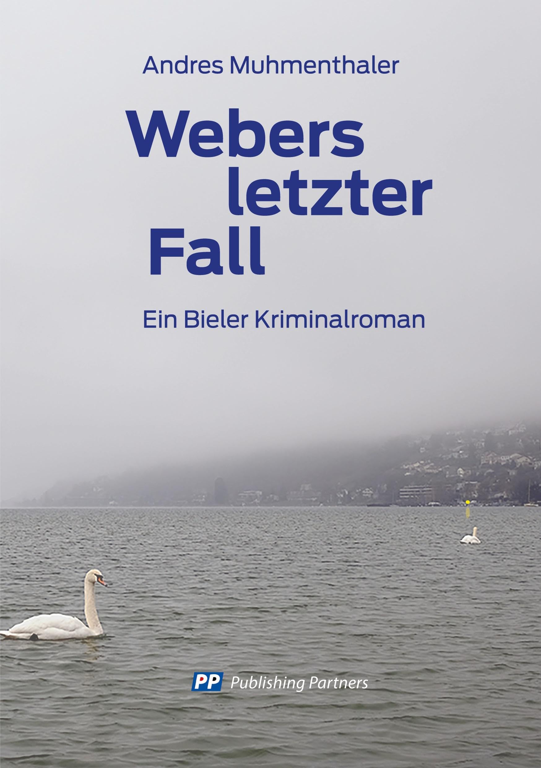 Webers letzter Fall: Ein Bieler Kriminalroman Contemporary literature