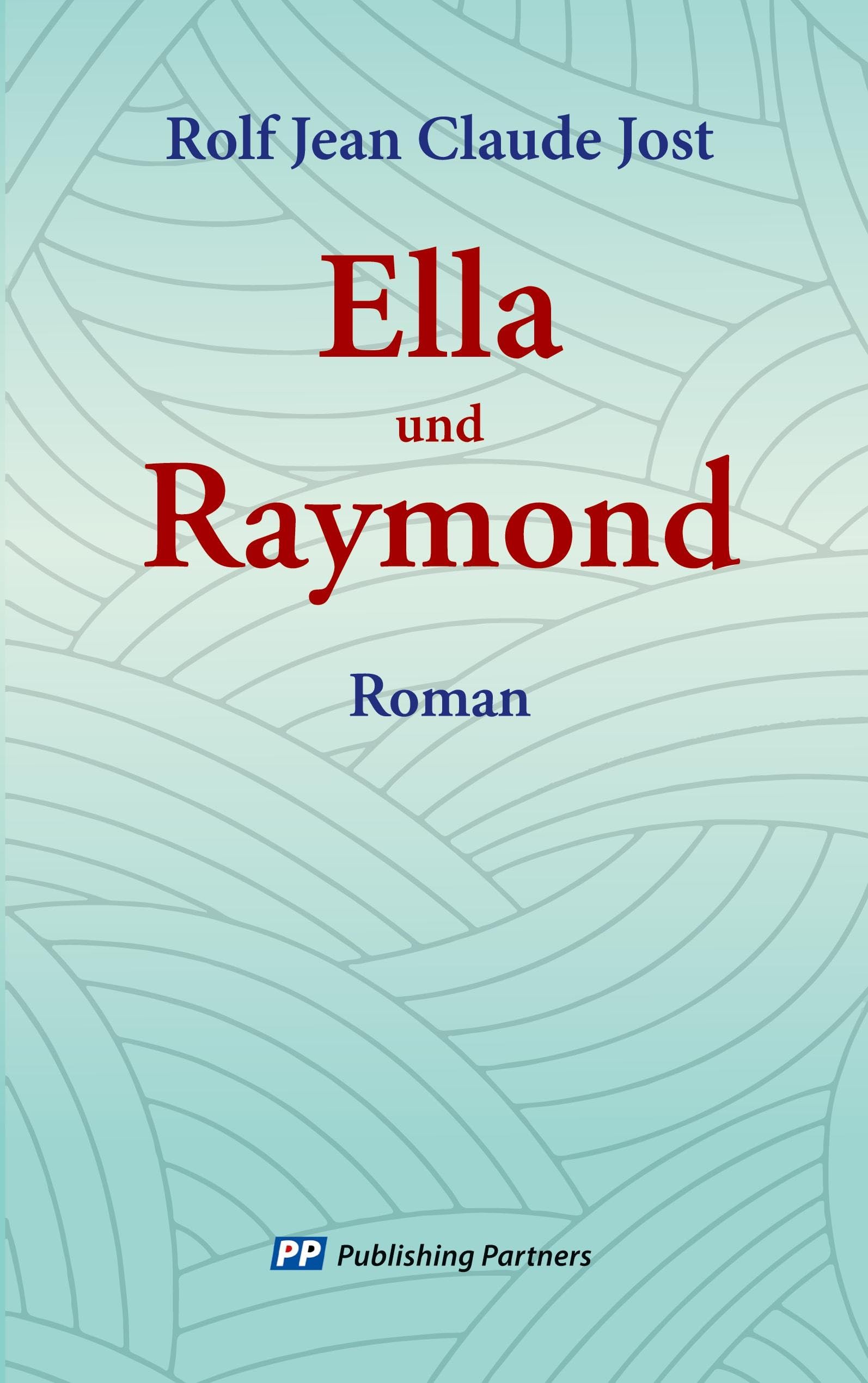 Ella und Raymond: Roman Contemporary literature
