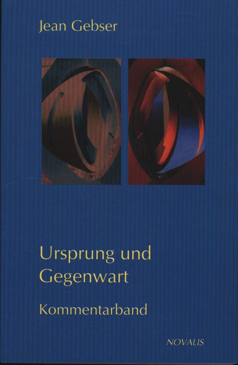 Gesamtausgabe 04. Ursprung und Gegenwart. Kommentarband: Band 4 der Gesamtausgabe Philosophy