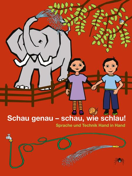 Schau genau – schau, wie schlau!: Sprache und Technik Hand in Hand Children's books
