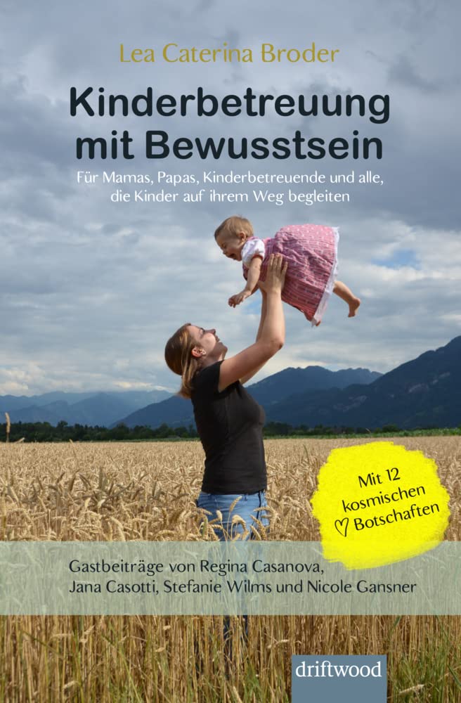 Kinderbetreuung mit Bewusstsein: Für Mamas, Papas, Kinderbetreuende und alle, die Kinder auf ihrem Weg begleiten Parents & Children