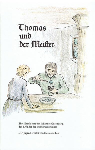 Thomas und der Meister: Eine Geschichte um Johannes Gutenberg, den Erfinder der Buchdruckerkunst Contemporary literature