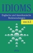 Idioms: Englische und Amerikanische Redewendungen Foreign Languages ​​& Dictionaries
