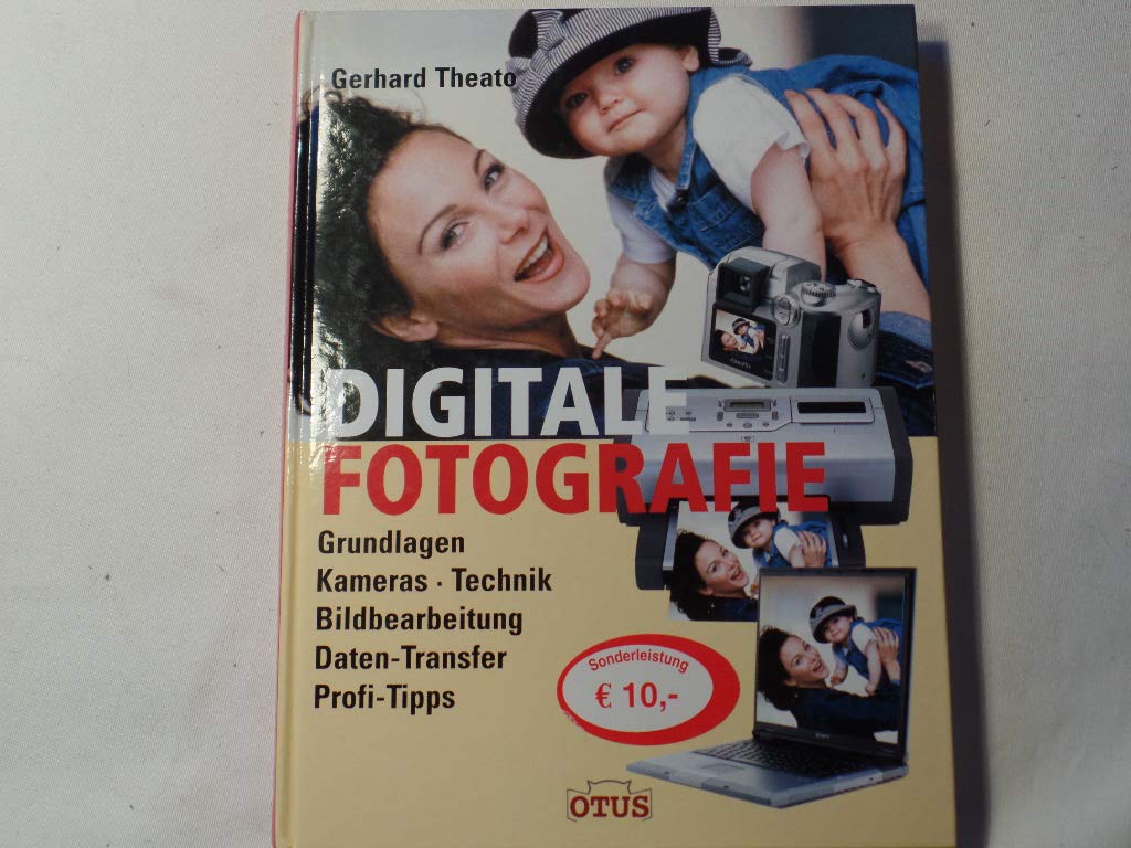 Digitale Fotografie damit Ihre Fotos Zukunft haben: Grundlagen, Kameras, Technik, Bildbearbeitung, Daten-Transfer, Profi-Tipps Hobbies & Crafts