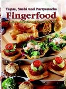 Tapas - Sushi - Partysnacks. FINGERFOOD: Köstliche Häppchen aus aller Welt Cooking & Enjoying