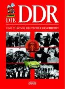 Die DDR: Eine Chronik deutscher Geschichte Learning & Reference