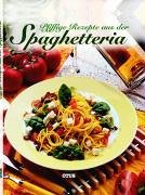 Pfiffige Rezepte aus der Spaghetteria Health, Nutrition & Fitness