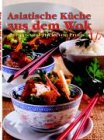 Asiatische Küche aus dem Wok. Tipps und Tricks von Profis Cooking & Enjoying