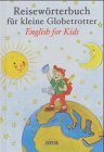 Reisewörterbuch für kleine Globetrotter, English for Kids Learning & Reference