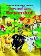 Schweinchen Peggy und die Tiere auf dem Bauernhof Books