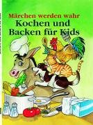 Märchen werden wahr. Kochen und Backen für Kids Health, Nutrition & Fitness