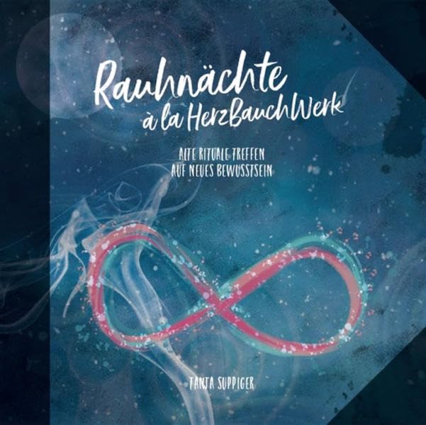 Rauhnächte à la HerzBauchWerk: Alte Rituale treffen auf neues Bewusstsein Religion & Esotericism