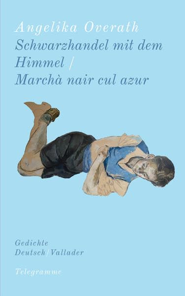 Schwarzhandel mit dem Himmel / Marchà nair cul azur: Gedichte Deutsch / Vallader Poetry