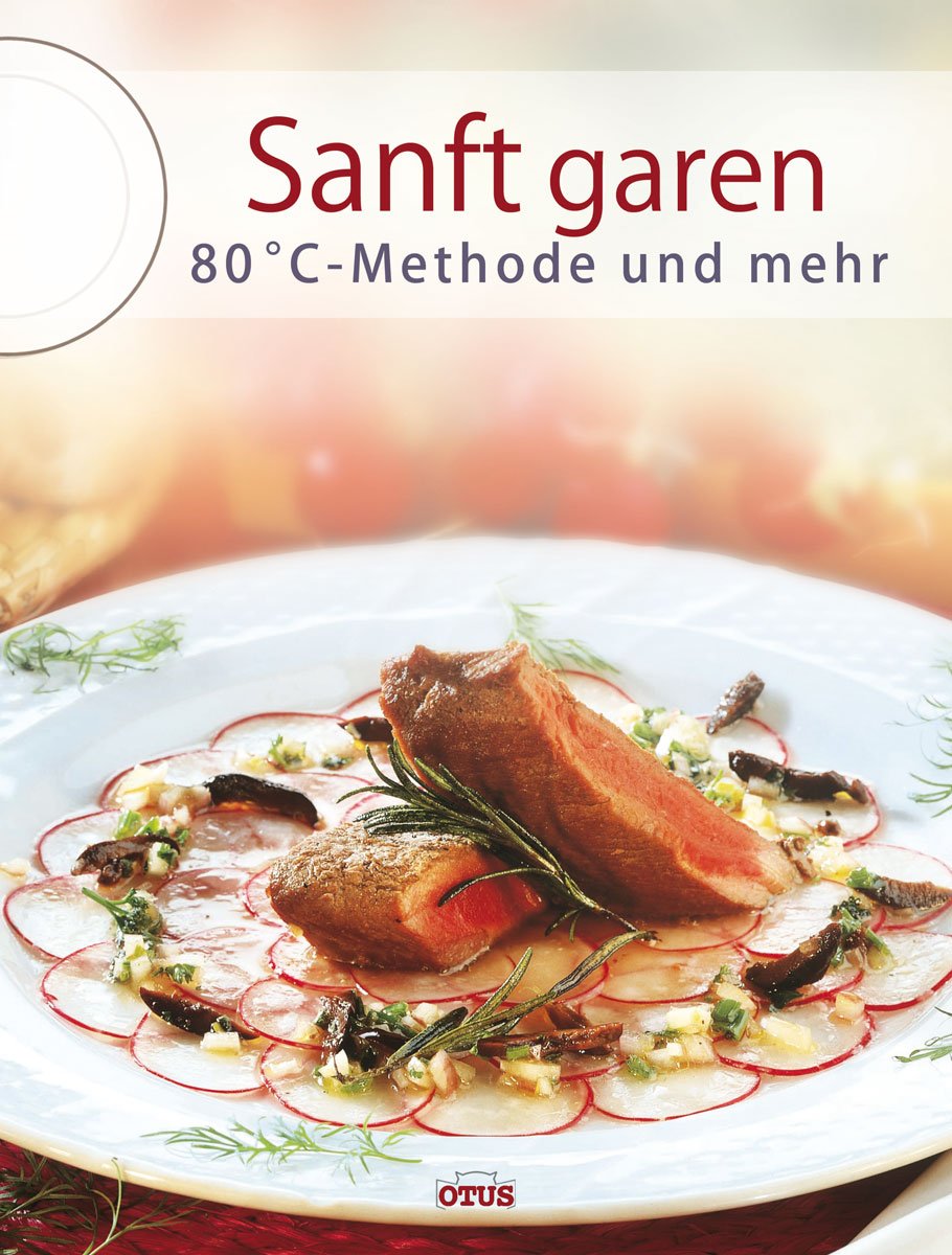 Sanft garen bei 80-Grad: 80 Grad C-Methode und mehr Leisure, Home & Garden