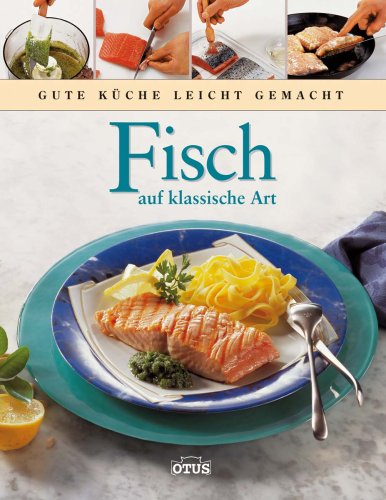 Fisch auf klassische Art: Gute Küche leicht gemacht Leisure, Home & Garden