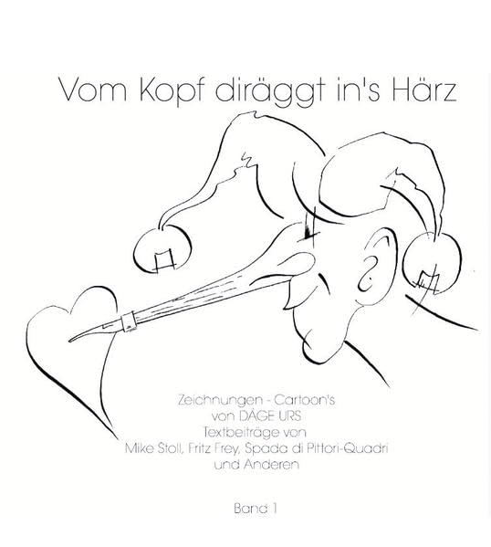 Vom Kopf diräggt ins Härz: Zeichnungen - Cartoons von Däge Urs mit Textbeiträgen von Mike Stoll, Fritz Frey, Spada di Pittori-Quadri und anderen. Film, Art & Culture