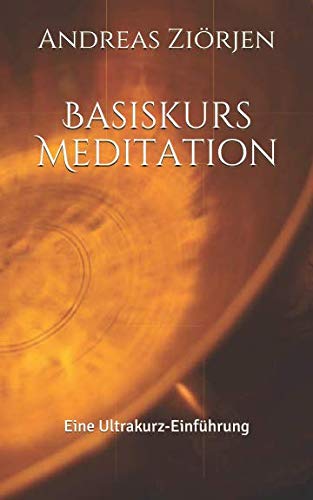 Basiskurs Meditation: Eine Ultrakurz-Einführung Lifestyle