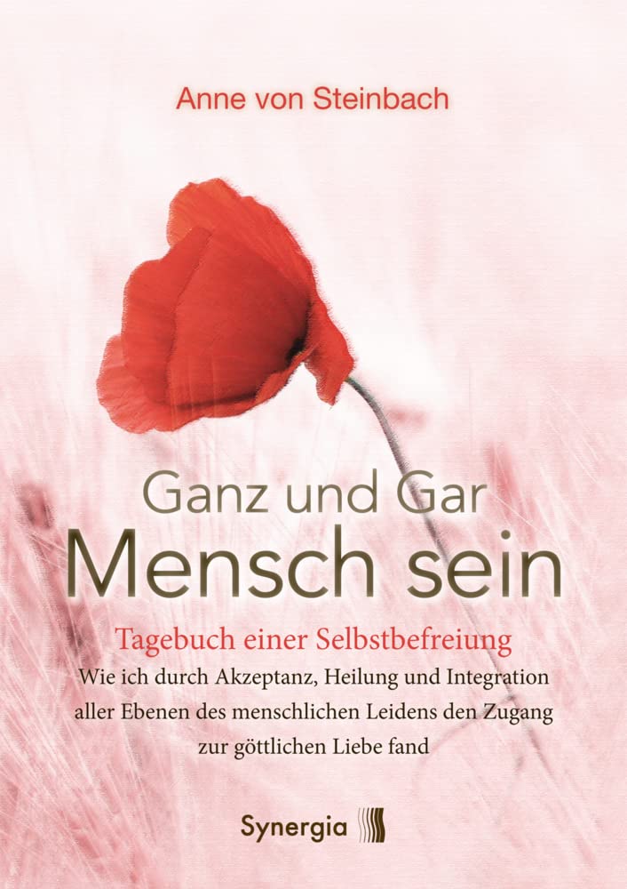 Ganz und Gar Mensch sein: Tagebuch einer Selbstbefreiung Lifestyle